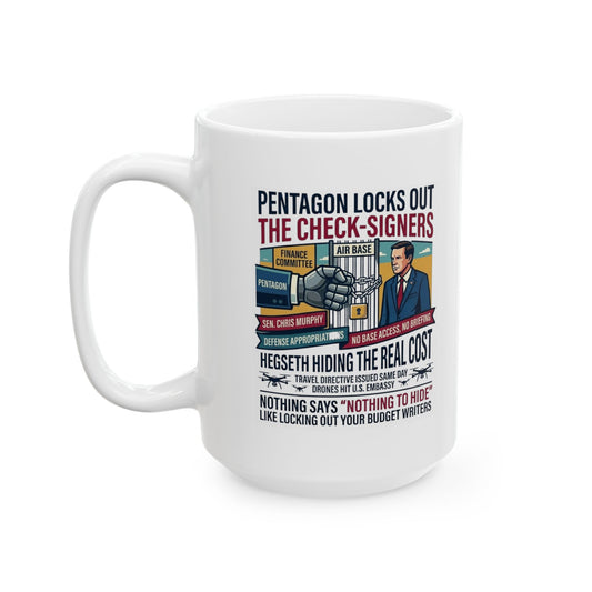 "Pentagon Locks Out The Check Signers" White Ceramic Mug