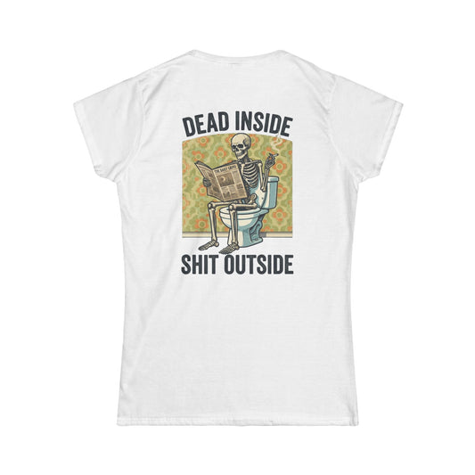 "Dead Inside Shit Outside" Women's Tee