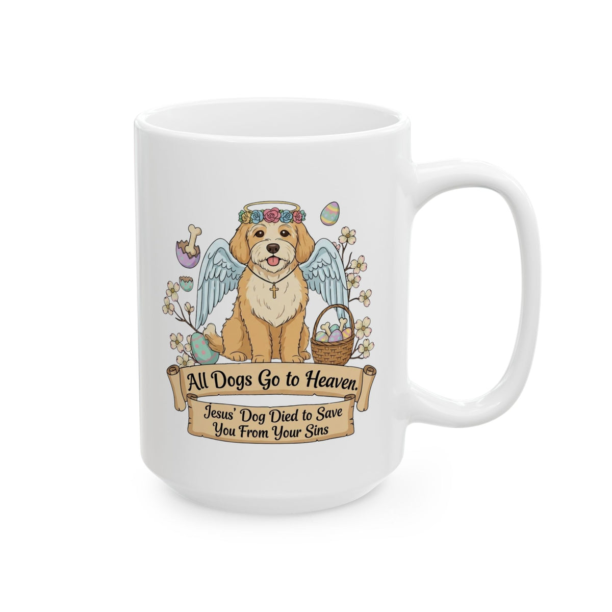 "All Dogs Go to Heaven-3" White Ceramic Mug