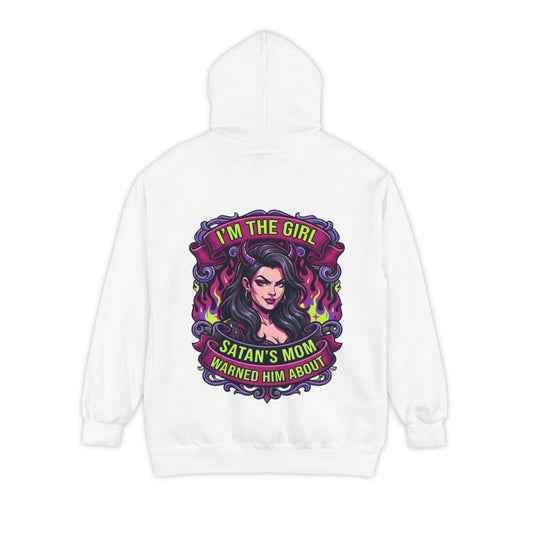 Color: White | I'm The Girl Satan's Mom Warned About Garment-Dyed Hoodie