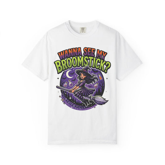 Color: White | Wanna See My Broomstick Unisex Garment-Dyed Tee