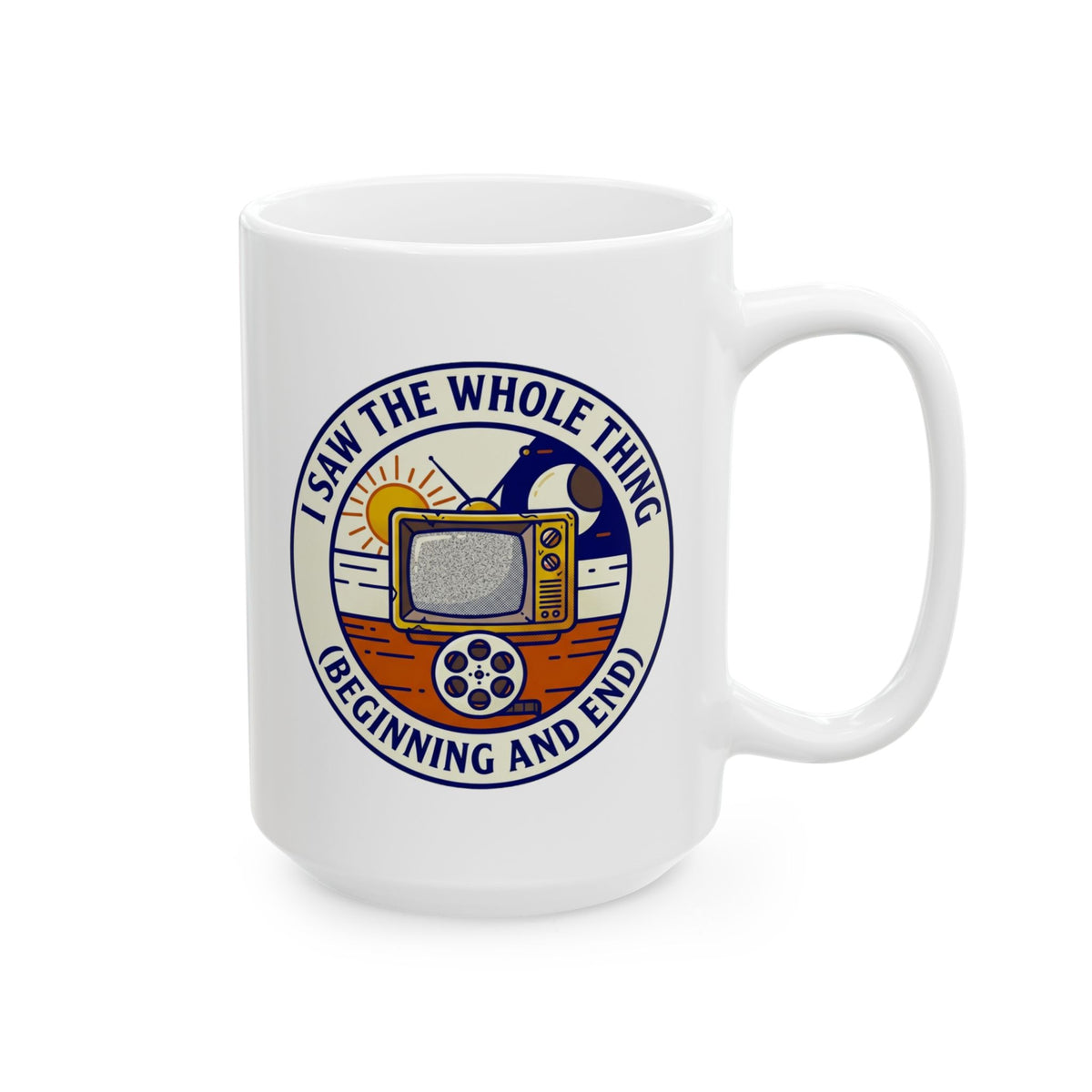 "I Saw The Whole Thing" White Ceramic Mug