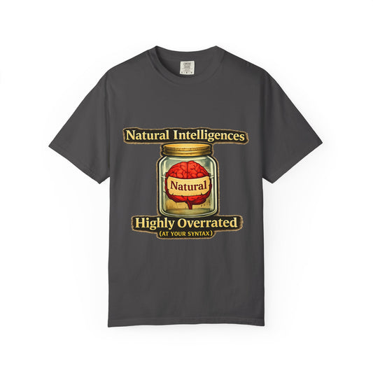 Color: Graphite | Still Running On Natural Intelligence | Garment-Dyed Tee — AttitudeShirts