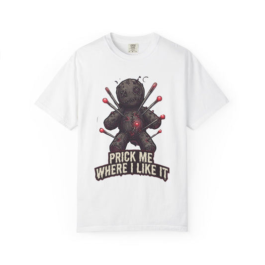 Color: White | Prick Me Where I Like It Unisex Garment-Dyed Tee
