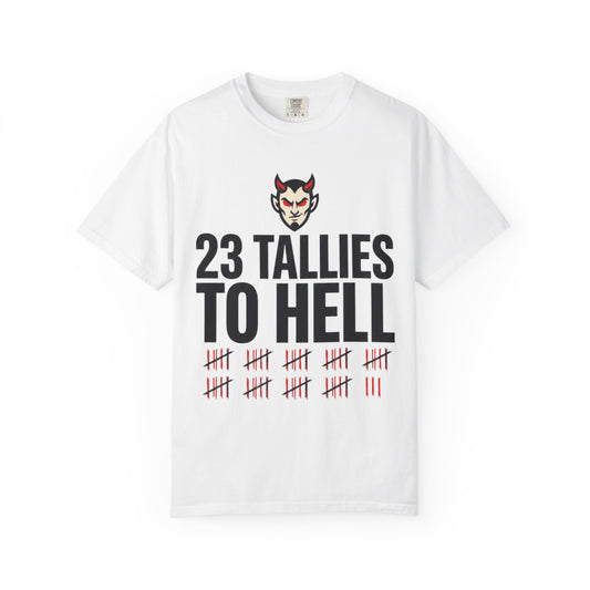 Color: White | Tallies to Hell Unisex Garment-Dyed Tee