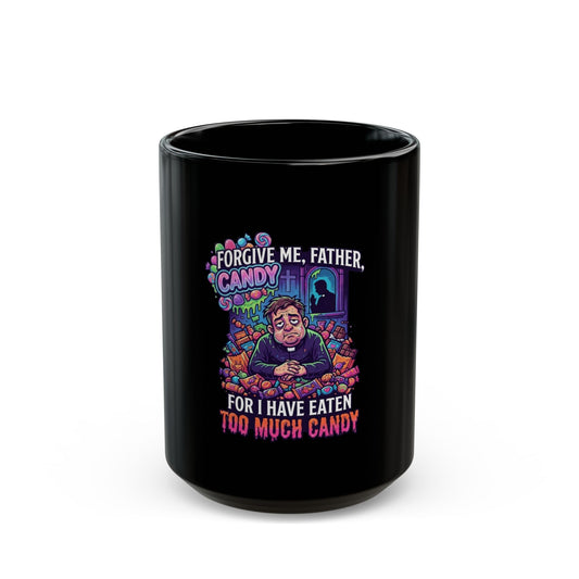 "Forgive Me Father Too Much Candy" Black Ceramic Mug