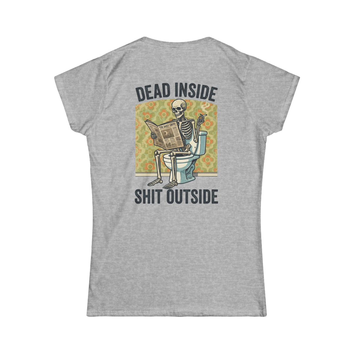 "Dead Inside Shit Outside" Women's Tee