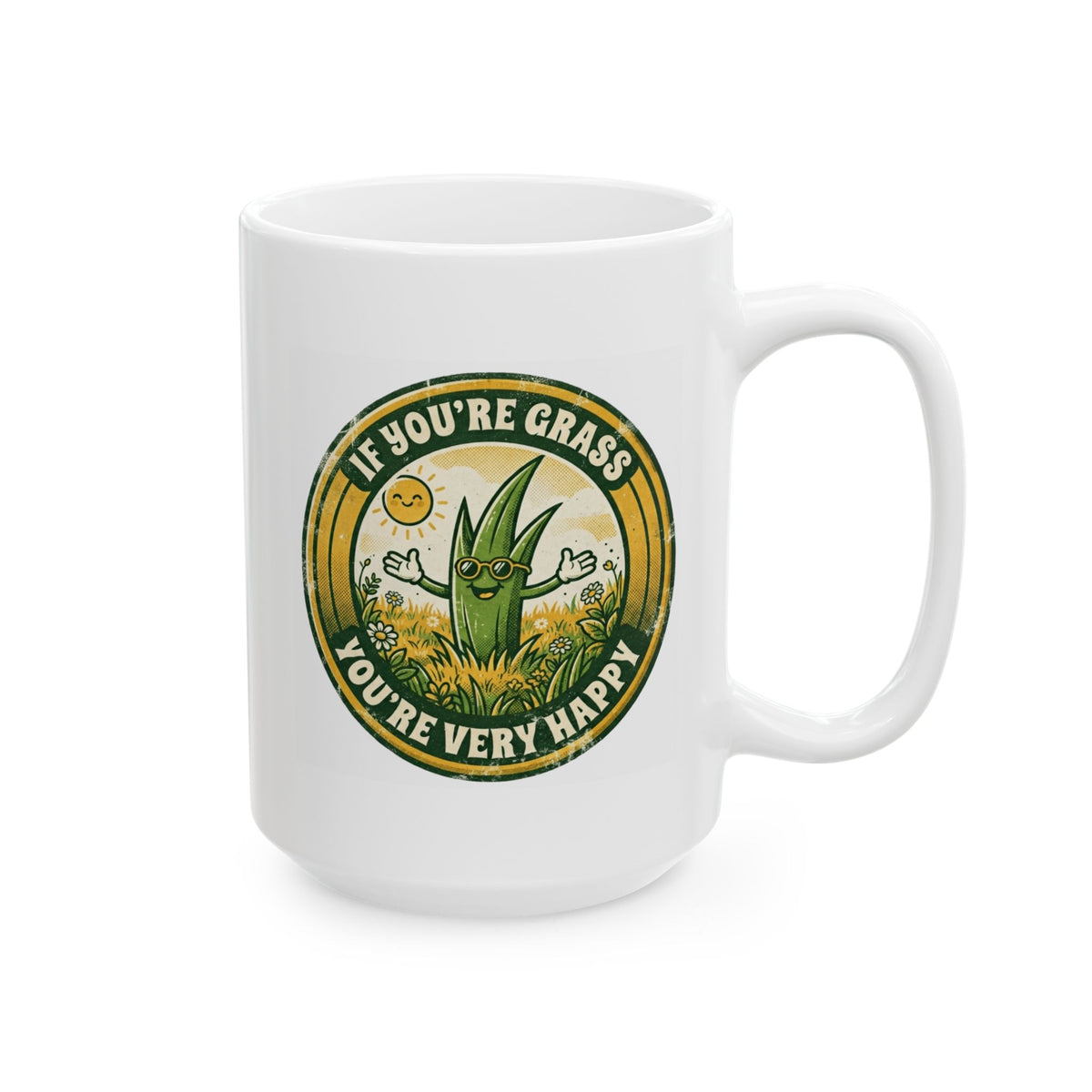 "If You're Grass You're Very Happy" White Ceramic Mug