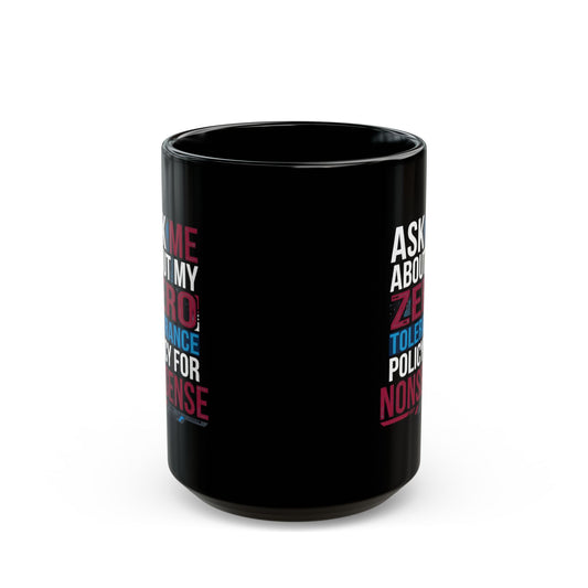 "Zero Tolerance Policy" Black Ceramic Mug