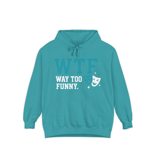Color: Seafoam | WTF? Nah, Way Too Funny | Garment-Dyed Hoodie — AttitudeShirts