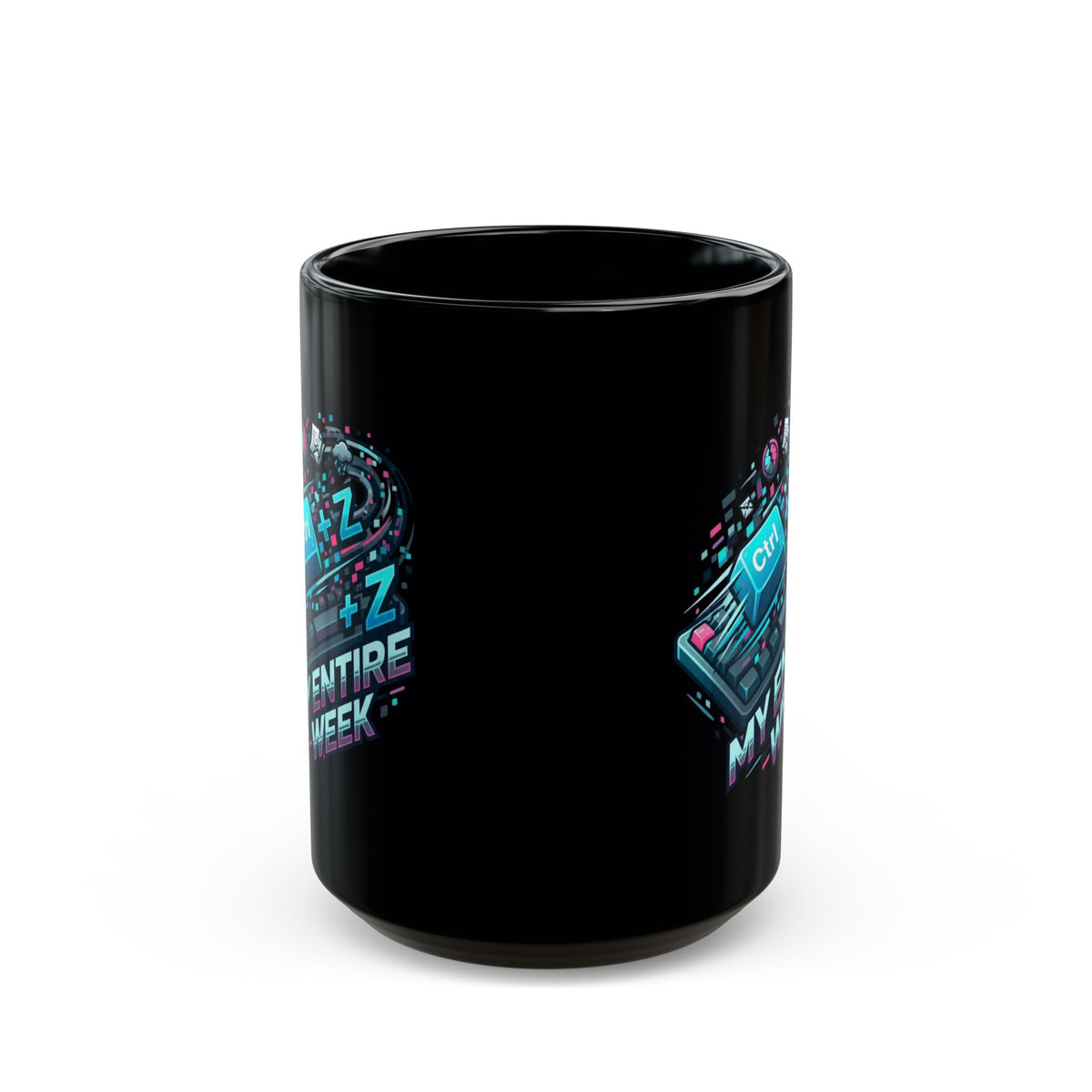 "CTRL Z My Entire Week" Black Ceramic Mug