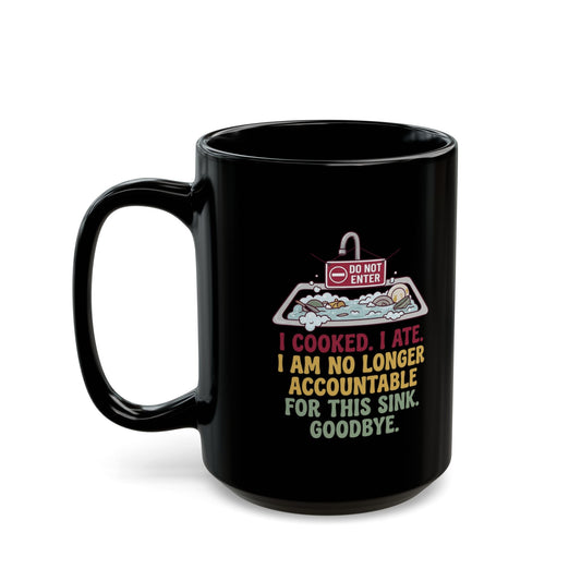 "I Cooked I Ate" Black Ceramic Mug