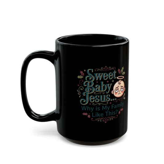 "Sweet Baby Jesus" Black Ceramic Mug