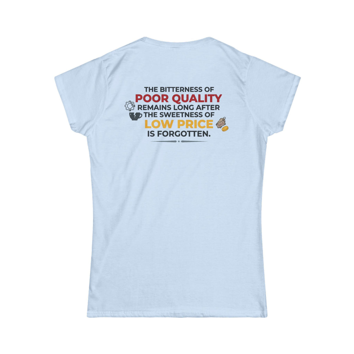 Color: Light Blue | Bitterness of Poor Quality Women's Tee