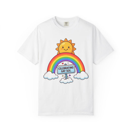 Color: White | Celebrating Gay Sex Unisex Garment-Dyed Tee