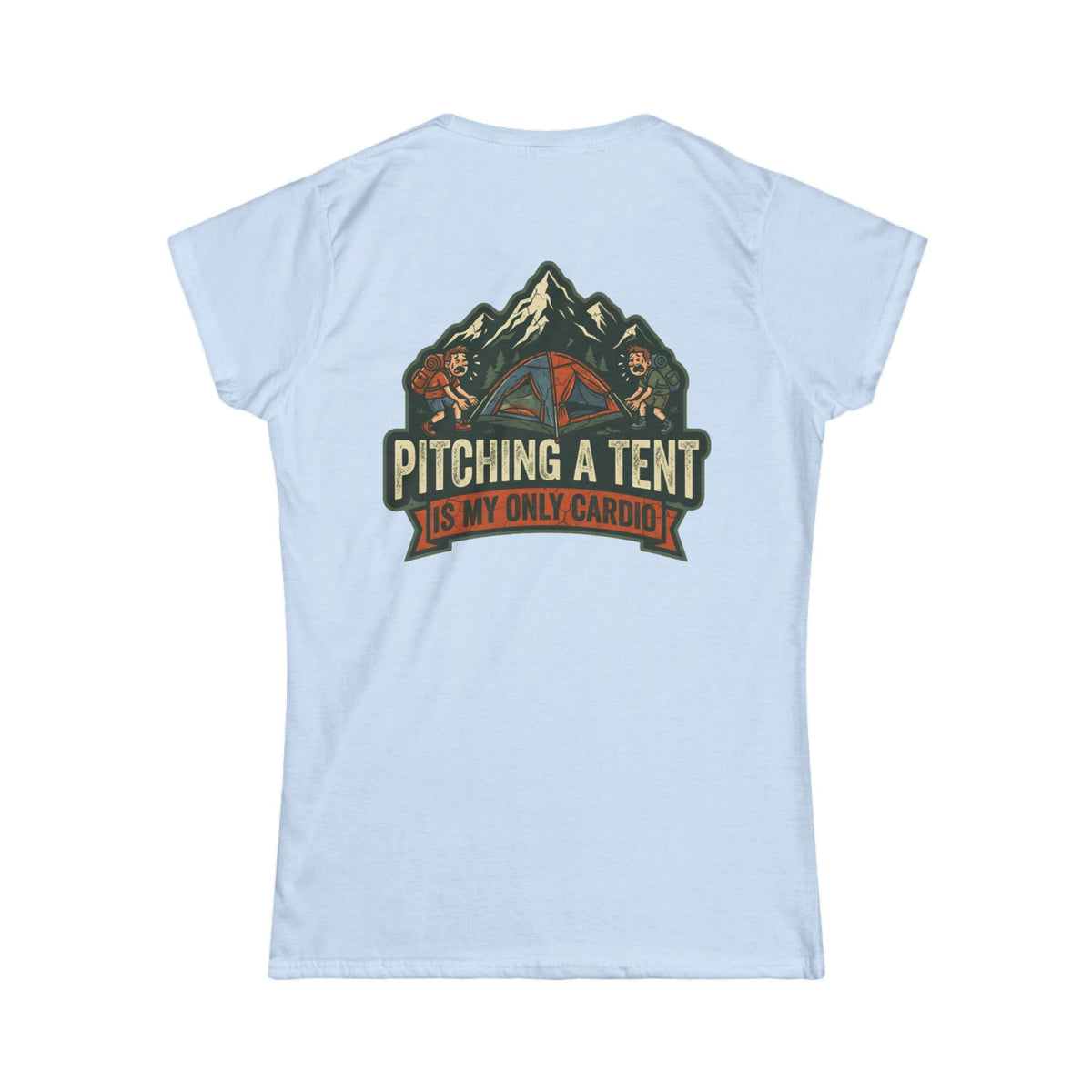 "Pitching A Tent Is My Only Cardio" Women's Tee