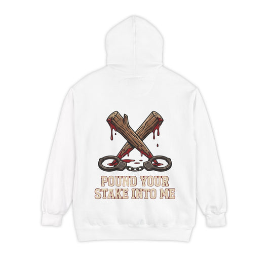 Color: White | Pound Your Stake In Me Garment-Dyed Hoodie