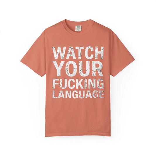 Color: Terracotta | Watch Your Language Unisex Garment-Dyed Tee