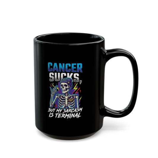 "Cancer Sucks But My Sarcasm Is Terminal" Black Ceramic Mug