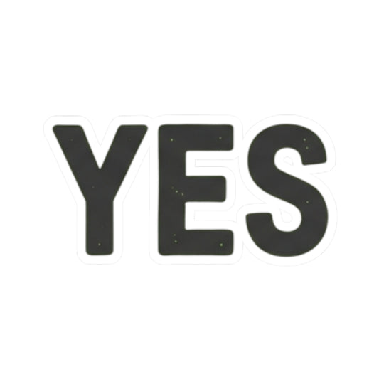 "Just Say Yes" Sticker