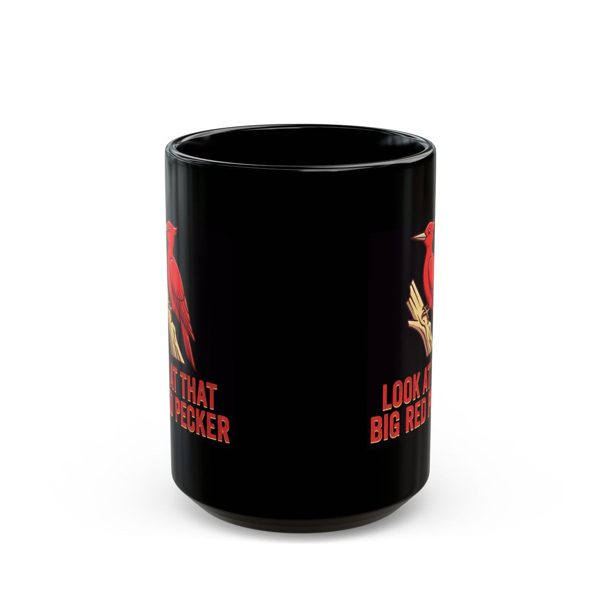 "Look At That Big Red Pecker" Black Ceramic Mug
