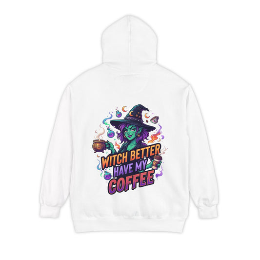 Color: White | Witch Better Have My Coffee Garment-Dyed Hoodie