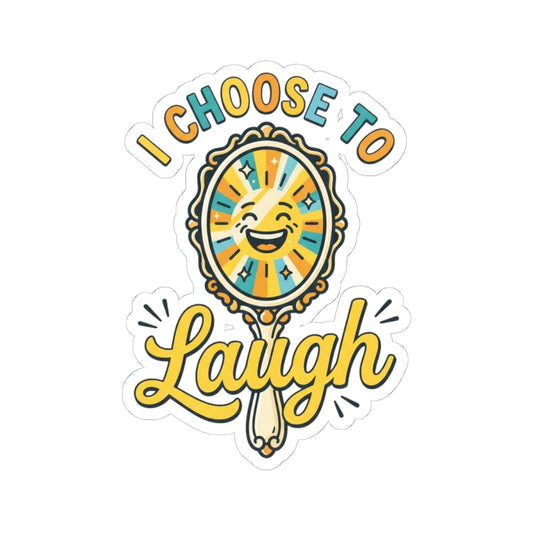 "I Choose to Laugh" Sticker — Main