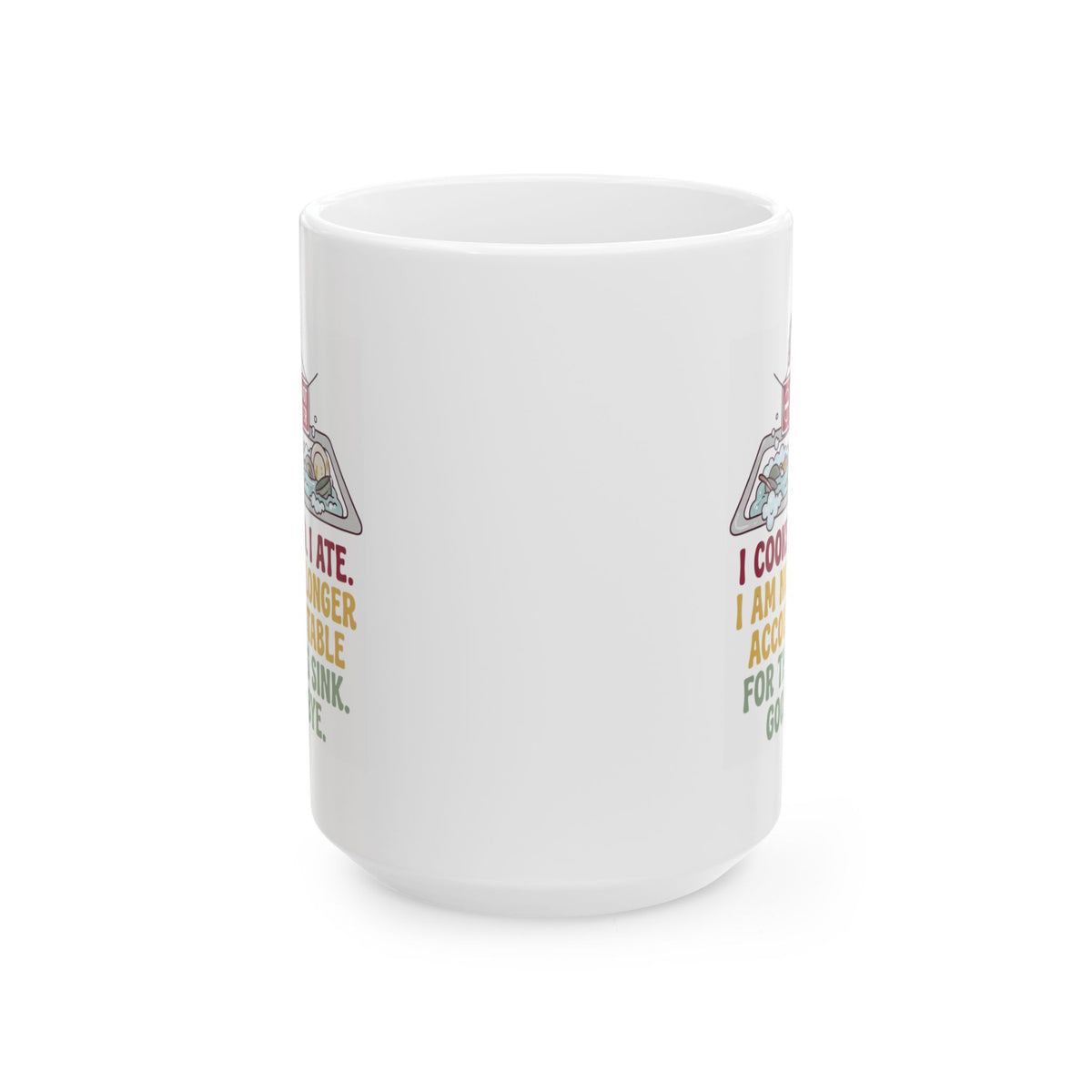 "I Cooked I Ate" White Ceramic Mug