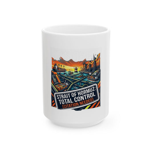 "Straight Of Hormuz is Open" White Ceramic Mug