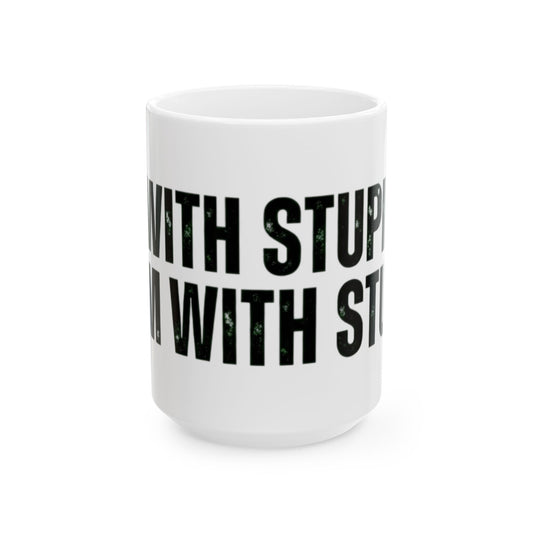 "I'm With Stupid" White Ceramic Mug