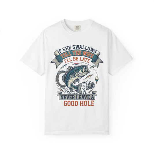Color: White | Never Leave A Good Hole Unisex Garment-Dyed Tee