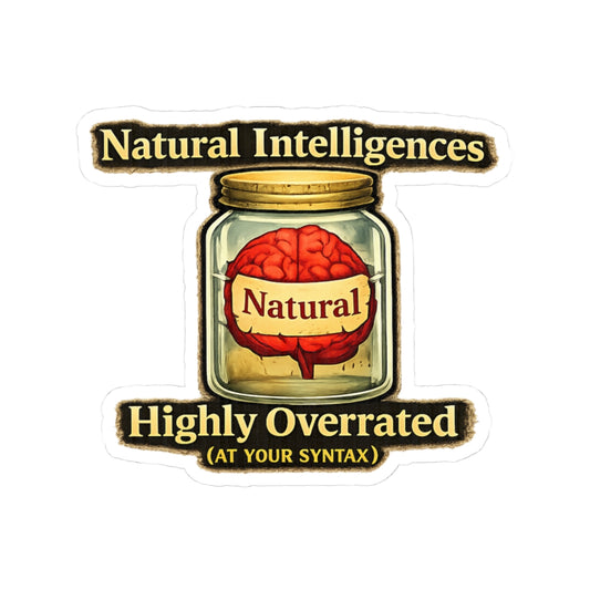 Still Running On Natural Intelligence | Kiss-Cut Sticker — AttitudeShirts