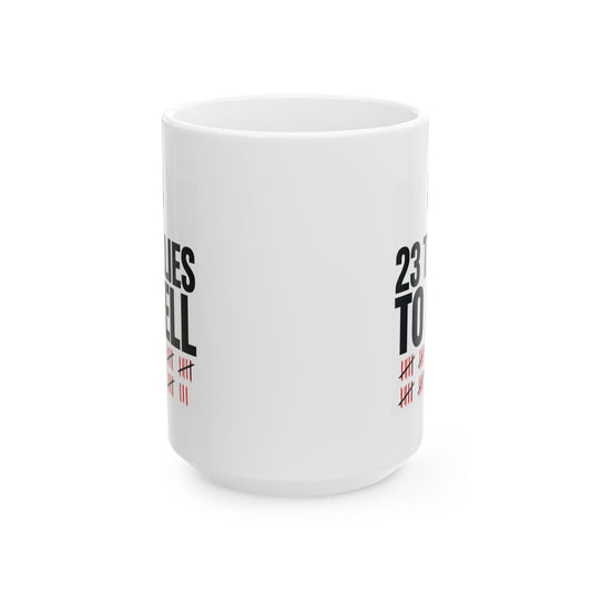"Tallies to Hell" White Ceramic Mug