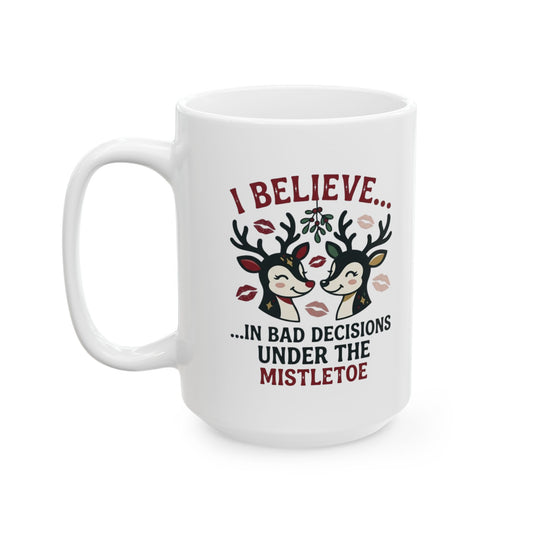 "Bad Decisions Under the Mistletoe" White Ceramic Mug