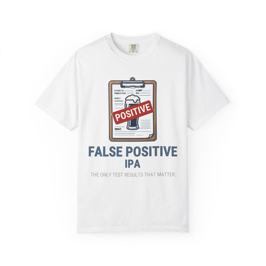 Color: White | False Positive IPA Unisex Garment-Dyed Tee