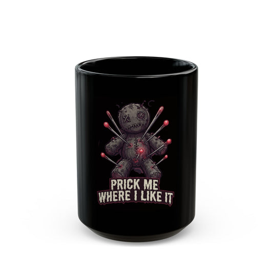 "Prick Me Where I Like It" Black Ceramic Mug
