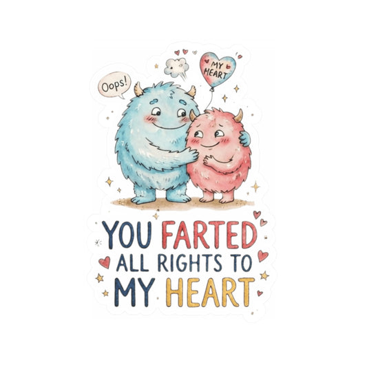 "You Farted All Rights To My Heart" Sticker — Main