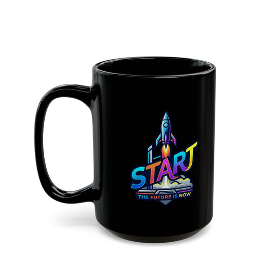 "Start The Future Is Now" Black Ceramic Mug