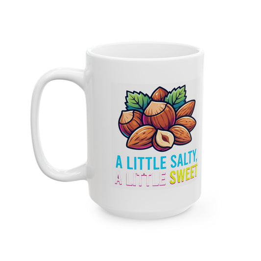 "A Little Salty, A Little Sweet" White Ceramic Mug