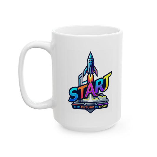 "Start The Future Is Now" White Ceramic Mug
