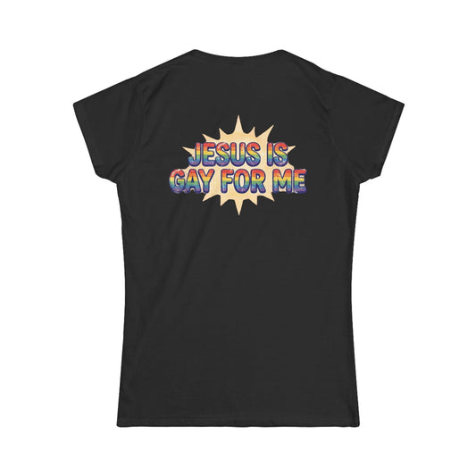 Color: Black | Jesus is Gay For Me Women's Tee