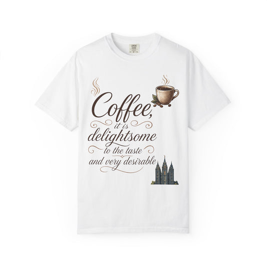 Color: White | Coffee is Delightsome Unisex Garment-Dyed Tee
