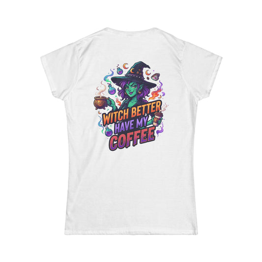 Color: White | Witch Better Have My Coffee Women's Tee