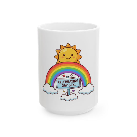 "Celebrating Gay Sex" White Ceramic Mug
