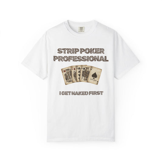 Color: White | Strip Poker Professional Unisex Garment-Dyed Tee
