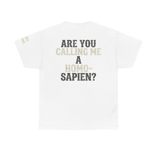 Color: White | Are You Calling Me a Homo-Sapien Premium Graphic Tee