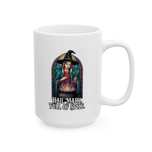 "Hail Mary Full of Spice" White Ceramic Mug