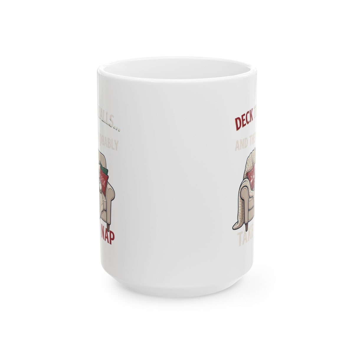 "Deck The Halls And Take A Nap" White Ceramic Mug