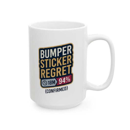 "Bumper Sticker Regret" White Ceramic Mug — Graphic