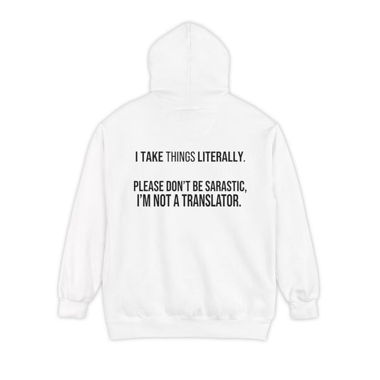 Color: White | I Take Things Literally Garment-Dyed Hoodie